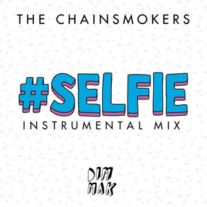 Álbum #selfie (Instrumental Mix) de The Chainsmokers