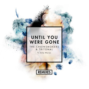 Álbum Until You Were Gone (Remixes) de The Chainsmokers