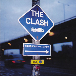 Álbum From Here To Eternity (Live) de The Clash