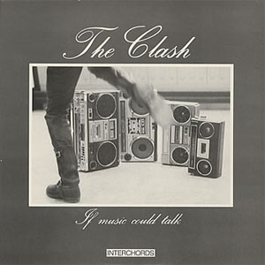 Álbum If Music Could Talk de The Clash