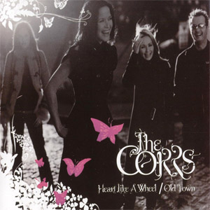 Álbum Heart Like A Wheel / Old Town  de The Corrs