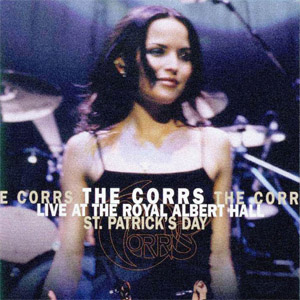 Álbum Live At The Royal Albert Hall (St. Patrick's Day) de The Corrs