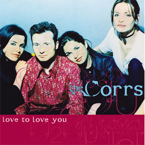 Álbum Love To Love You de The Corrs
