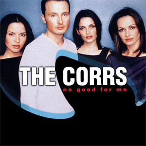 Álbum No Good For Me de The Corrs