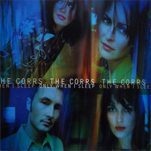 Álbum Only When I Sleep de The Corrs