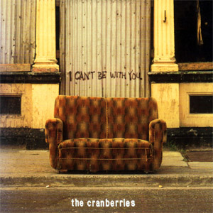 Álbum I Can't Be With You de The Cranberries