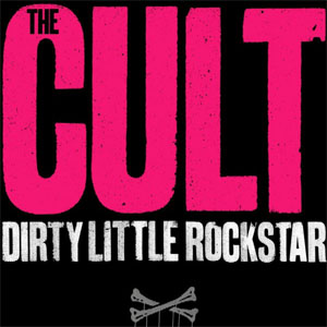 Álbum Dirty Little Rockstar de The Cult