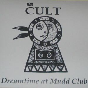 Álbum Dreamtime At Mudd Club de The Cult