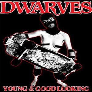 Álbum The Dwarves Are Young And Good Looking de The Dwarves