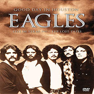 Álbum Good Day In Houston. Live In Texas 1977 - The Lost Tapes de The Eagles