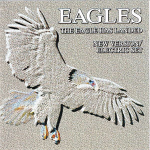 Álbum The Eagle Has Landed Vol. I (New Version) de The Eagles