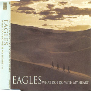 Álbum What Do I Do With My Heart de The Eagles