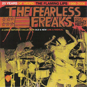 Álbum The Fearless Freaks - 20 Years Of Weird: The Flaming Lips 1986-2006 de The Flaming Lips