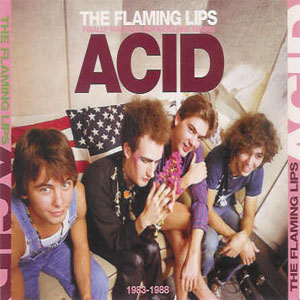 Álbum Finally The Punk Rockers Are Taking Acid (1983-1988) de The Flaming Lips