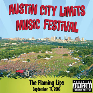 Álbum Live at Austin City Limits Music Festival 2006 de The Flaming Lips