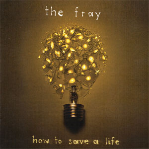 Álbum How To Save A Life de The Fray