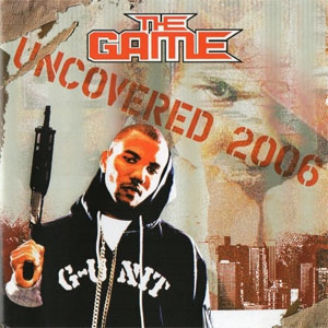 Álbum Uncovered 2006 de The Game