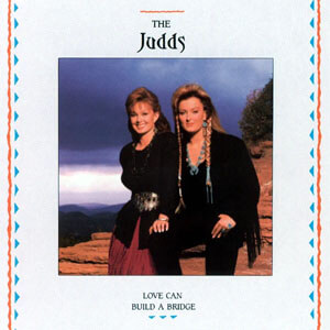 Álbum Love Can Build a Bridge de The Judds