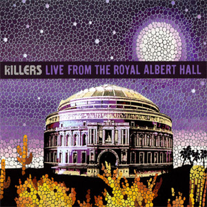 Álbum Live From The Royal Albert Hall de The Killers