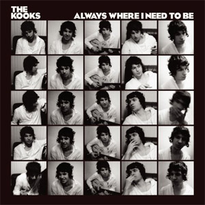 Álbum Always Where I Need to Be de The Kooks