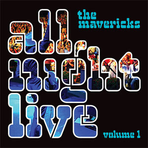 Álbum All Night Live, Vol. 1 de The Mavericks