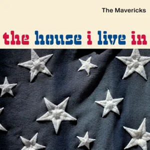 Álbum The House I Live In de The Mavericks