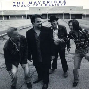 Álbum Would You Believe de The Mavericks