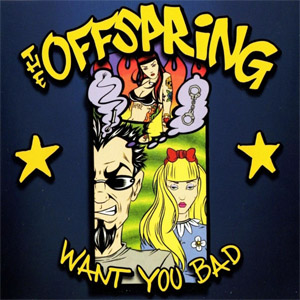 Álbum Want You Bad de The Offspring