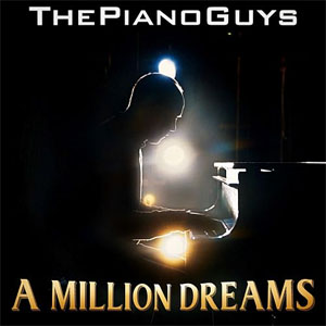 Álbum A Million Dreams de The Piano Guys