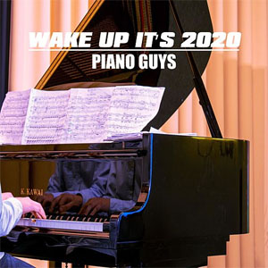 Álbum Wake Up It's 2020 de The Piano Guys