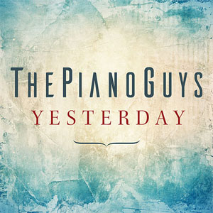 Álbum Yesterday de The Piano Guys