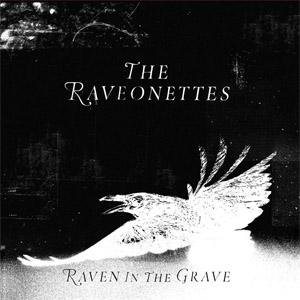 Álbum Raven In The Grave de The Raveonettes