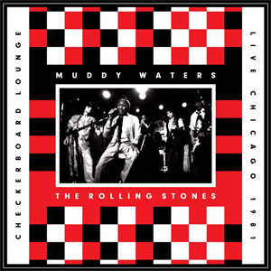 Álbum Live at the Checkerboard Lounge, Chicago 1981 de The Rolling Stones
