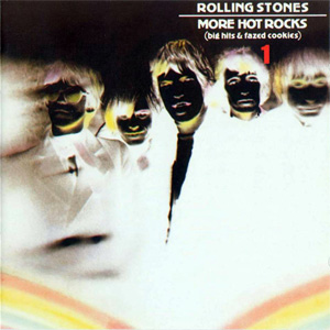 Álbum More Hot Rocks (Big Hits & Fazed Cookies) 1  de The Rolling Stones