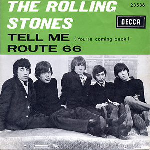 Álbum Tell Me (You're Coming Back) / Route 66 Genre: Rock de The Rolling Stones