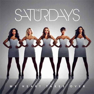 Álbum My Heart Takes Over de The Saturdays