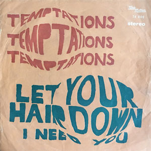 Álbum Let Your Hair Down / I Need You de The Temptations