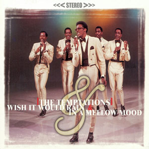 Álbum Wish It Would Rain & In A Mellow Mood de The Temptations