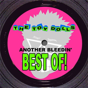 Álbum Another Bleedin' Best Of de The Toy Dolls