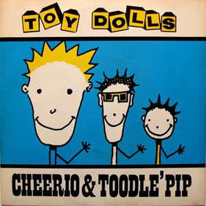 Álbum Cheerio & Toodle' Pip de The Toy Dolls