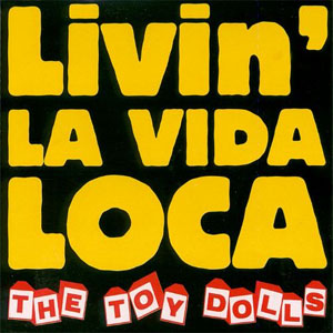 Álbum Livin' La Vida Loca de The Toy Dolls