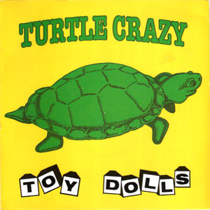 Álbum Turtle Crazy de The Toy Dolls