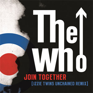Álbum Join Together (Izzie Twins Unchained Remix) de The Who