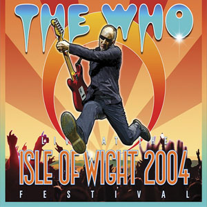 Álbum Live At The Isle Of Wight Festival 2004 de The Who