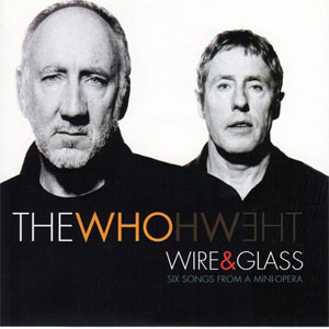 Álbum Wire & Glass - Six Songs From A Mini-Opera de The Who