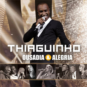 Álbum Ousadia & Alegria de Thiaguinho