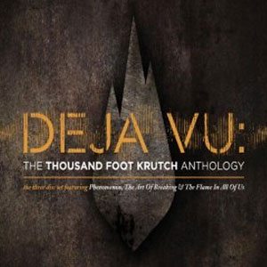 Álbum Deja Vu: The TFK Anthology de Thousand Foot Krutch