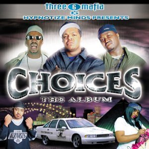 Álbum Choices: The Album de Three 6 Mafia
