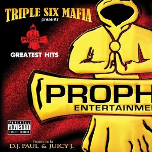 Álbum Prophet's Greatest Hits de Three 6 Mafia