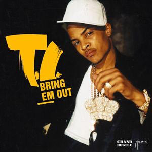 Álbum Bring Em Out de T.I.